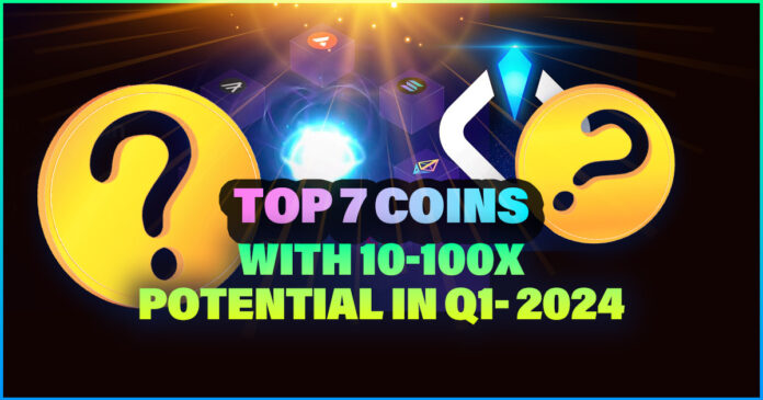 Top 7 Coins With 10-100X Potential in Q1- 2024 Part — 1