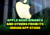 Apple Bans Binance and Others From Its Indian App Store