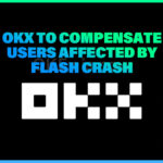 OKx to Compensate Users Affected by Flash Crash