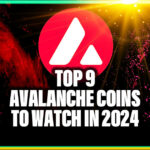 Top 9 Avalanche Coins to Watch in 2024 — Part 1
