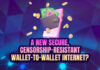 A New Secure, Censorship-Resistant Wallet-to-Wallet Internet?