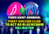 Paris Saint-Germain: First Soccer Club to Becomes a Chiliz Validator