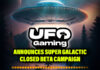 UFO Gaming Announces Super Galactic Closed Beta Campaign