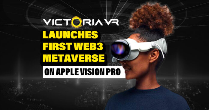 Victoria VR Launches First Web3 Metaverse on Apple Vision Pro