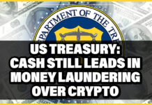 US Treasury: Cash Still Leads in Money Laundering Over Crypto