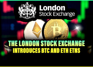 The London Stock Exchange Introduces BTC and ETH ETNs