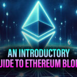 An Introductory Guide to Ethereum Blobs