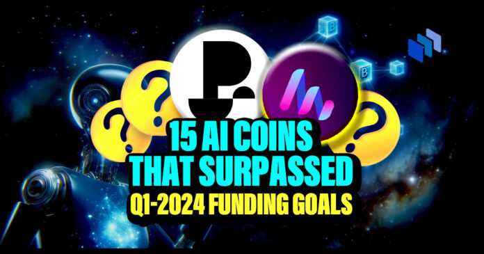 15 AI Coins Exceed Q1-2024 Funding Targets - Part 2
