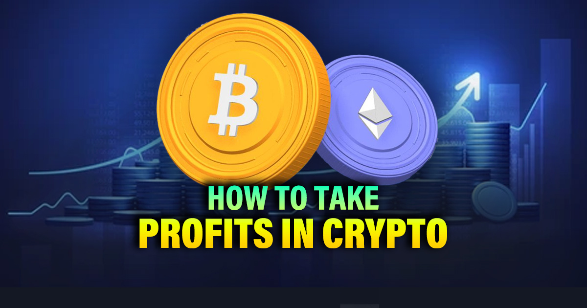 When Should I Take Profits from Crypto