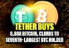 Tether Buys 8,888 Bitcoin, Climbs to Seventh-Largest BTC Holder