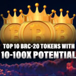 Top 10 BRC-20 tokens with 10-100x potential