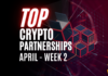 Top Crypto Partnerships — April, Week 2