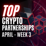 Top Crypto Partnerships — April, Week 3