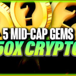 Top 5 Mid Cap Altcoin Gems With 10 50x Potential