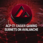 ACP-77: Easier Gaming Subnets on Avalanche